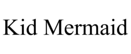 KID MERMAID trademark