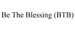 BE THE BLESSING (BTB) trademark