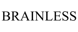 BRAINLESS trademark