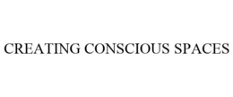 CREATING CONSCIOUS SPACES trademark