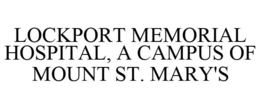 LOCKPORT MEMORIAL HOSPITAL, A CAMPUS OF MOUNT ST. MARY'S trademark