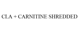 CLA + CARNITINE SHREDDED trademark