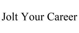 JOLT YOUR CAREER trademark