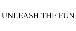 UNLEASH THE FUN trademark