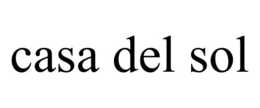 CASA DEL SOL trademark