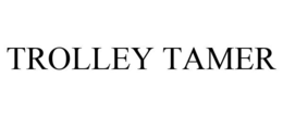 TROLLEY TAMER trademark