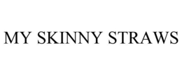 MY SKINNY STRAWS trademark