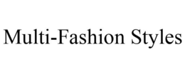 MULTI-FASHION STYLES trademark