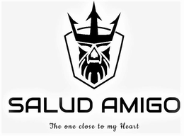 SALUD AMIGO THE ONE CLOSE TO MY HEART trademark