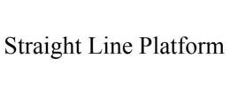 STRAIGHT LINE PLATFORM trademark