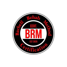 BARBELL REHAB  METHOD CERTIFICATION BRM CERT. EST 2020 trademark