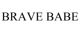 BRAVE BABE trademark