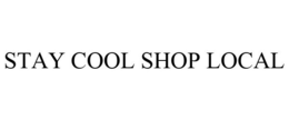 STAY COOL SHOP LOCAL trademark
