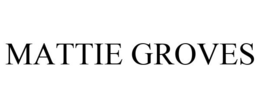 MATTIE GROVES trademark