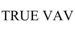 TRUE VAV trademark