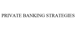PRIVATE BANKING STRATEGIES trademark