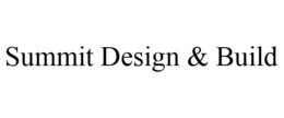 SUMMIT DESIGN & BUILD trademark