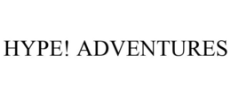 HYPE! ADVENTURES trademark