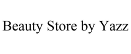 BEAUTY STORE BY YAZZ trademark