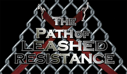 THE PATH OF LEASHED RESISTANCE trademark
