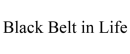 BLACK BELT IN LIFE trademark