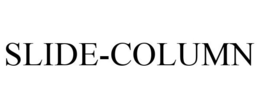 SLIDE-COLUMN trademark
