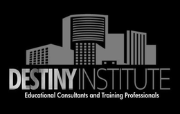 DESTINY INSTITUTE EDUCATIONAL CONSULTANTS AND TRAINING PROFESSIONALS trademark
