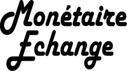 MONÉTAIRE ECHANGE trademark