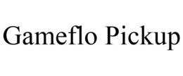 GAMEFLO PICKUP trademark
