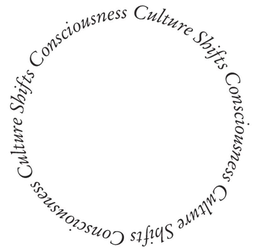 CULTURE SHIFTS CONSCIOUSNESS CULTURE SHIFTS CONSCIOUSNESS CULTURE SHIFTS CONSCIOUSNESS trademark
