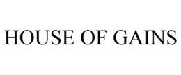 HOUSE OF GAINS trademark