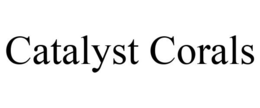 CATALYST CORALS trademark