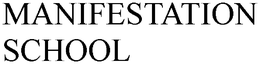 MANIFESTATION SCHOOL trademark