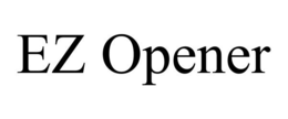 EZ OPENER trademark