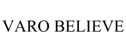 VARO BELIEVE trademark