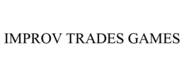 IMPROV TRADES GAMES trademark