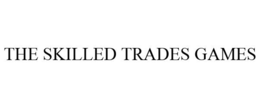 THE SKILLED TRADES GAMES trademark