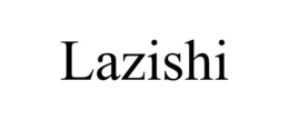 LAZISHI trademark