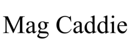 MAG CADDIE trademark
