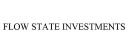 FLOW STATE INVESTMENTS trademark