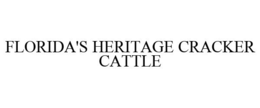 FLORIDA'S HERITAGE CRACKER CATTLE trademark