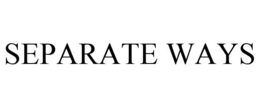 SEPARATE WAYS trademark