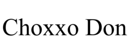 CHOXXO DON trademark
