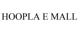 HOOPLA E MALL trademark