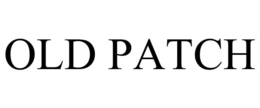 OLD PATCH trademark