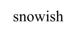 SNOWISH trademark