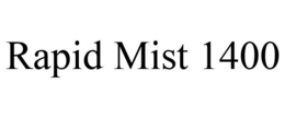 RAPID MIST 1400 trademark