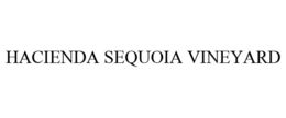 HACIENDA SEQUOIA VINEYARD trademark
