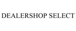 DEALERSHOP SELECT trademark