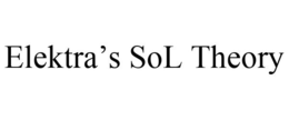 ELEKTRA'S SOL THEORY trademark
